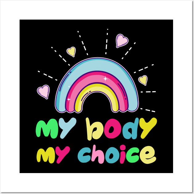 My Body My Choice Wall Art by beelz